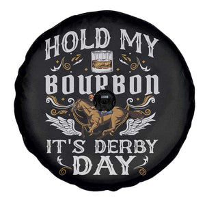 Funny Hold My Bourbon It's Derby Day Spare Tire Cover Horse Racing TS11 Print Your Wear