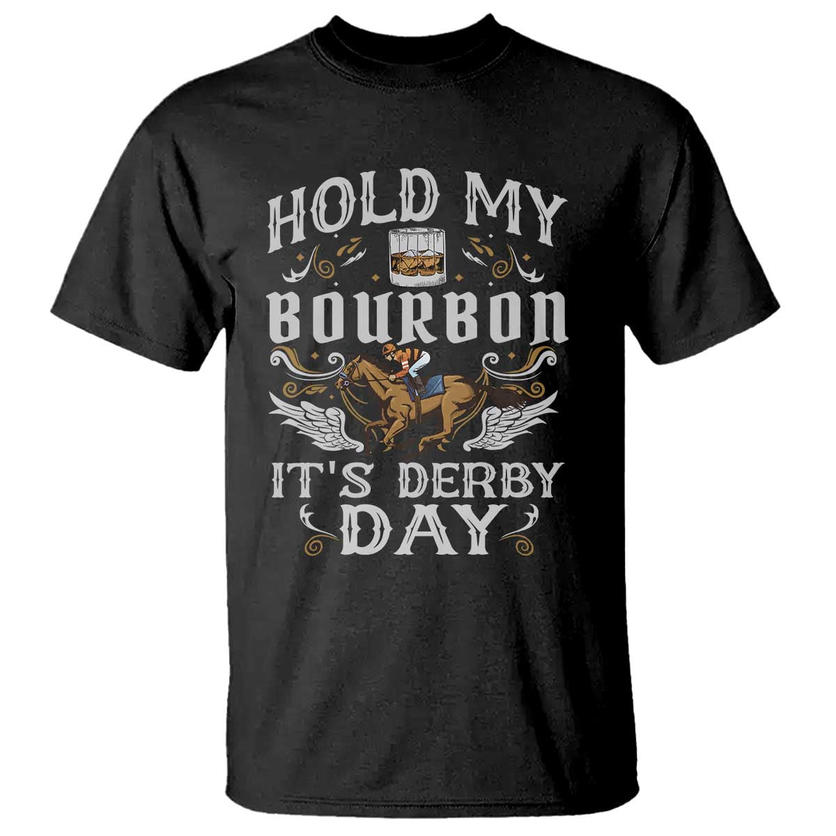 Funny Hold My Bourbon It's Derby Day T Shirt Horse Racing TS11 Black Print Your Wear