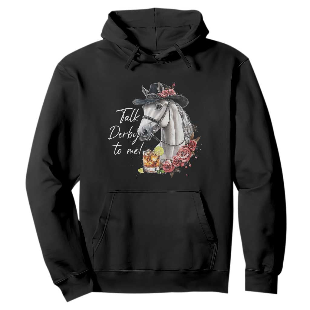 Funny Horse Lover Talk Derby To Me Hoodie TS11 Black Print Your Wear