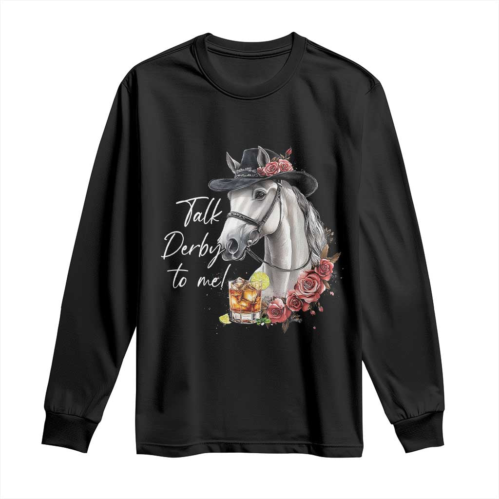 Funny Horse Lover Talk Derby To Me Long Sleeve Shirt TS11 Black Print Your Wear