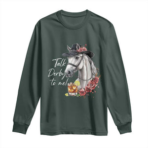 Funny Horse Lover Talk Derby To Me Long Sleeve Shirt TS11 Dark Forest Green Print Your Wear
