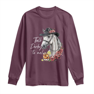 Funny Horse Lover Talk Derby To Me Long Sleeve Shirt TS11 Maroon Print Your Wear