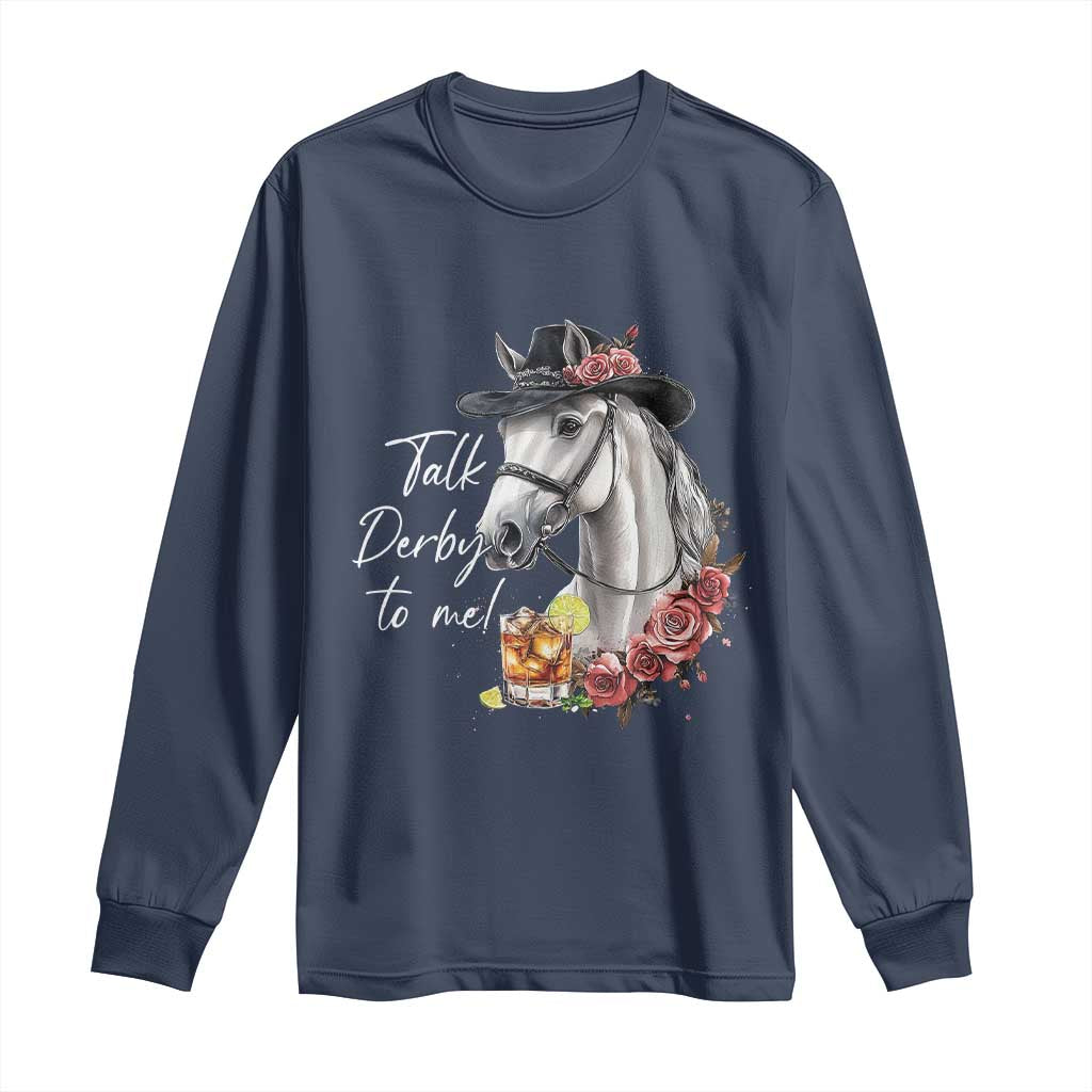 Funny Horse Lover Talk Derby To Me Long Sleeve Shirt TS11 Navy Print Your Wear