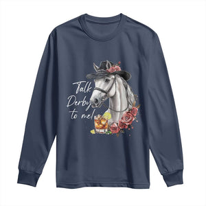 Funny Horse Lover Talk Derby To Me Long Sleeve Shirt TS11 Navy Print Your Wear