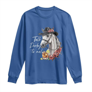 Funny Horse Lover Talk Derby To Me Long Sleeve Shirt TS11 Royal Blue Print Your Wear