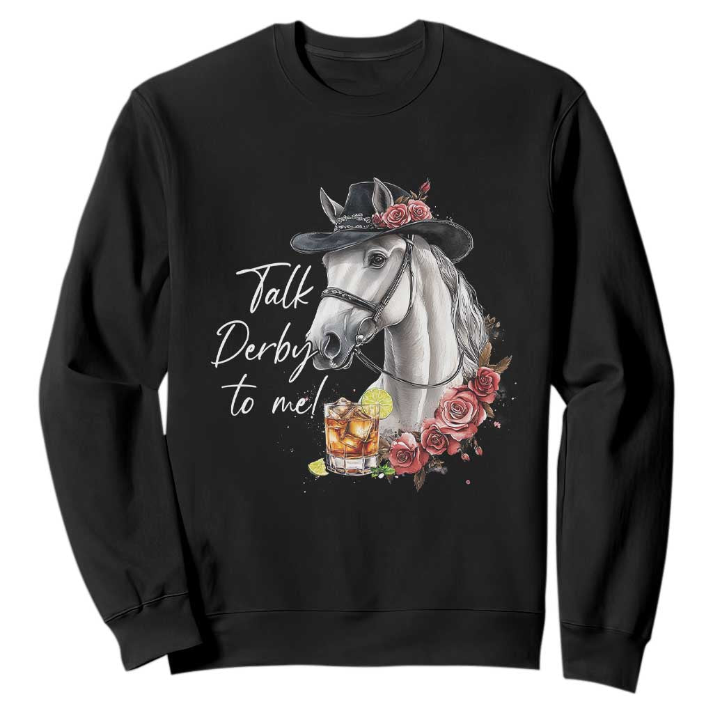Funny Horse Lover Talk Derby To Me Sweatshirt TS11 Black Print Your Wear