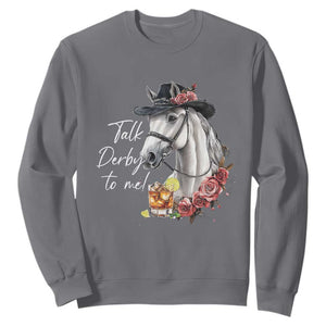 Funny Horse Lover Talk Derby To Me Sweatshirt TS11 Charcoal Print Your Wear