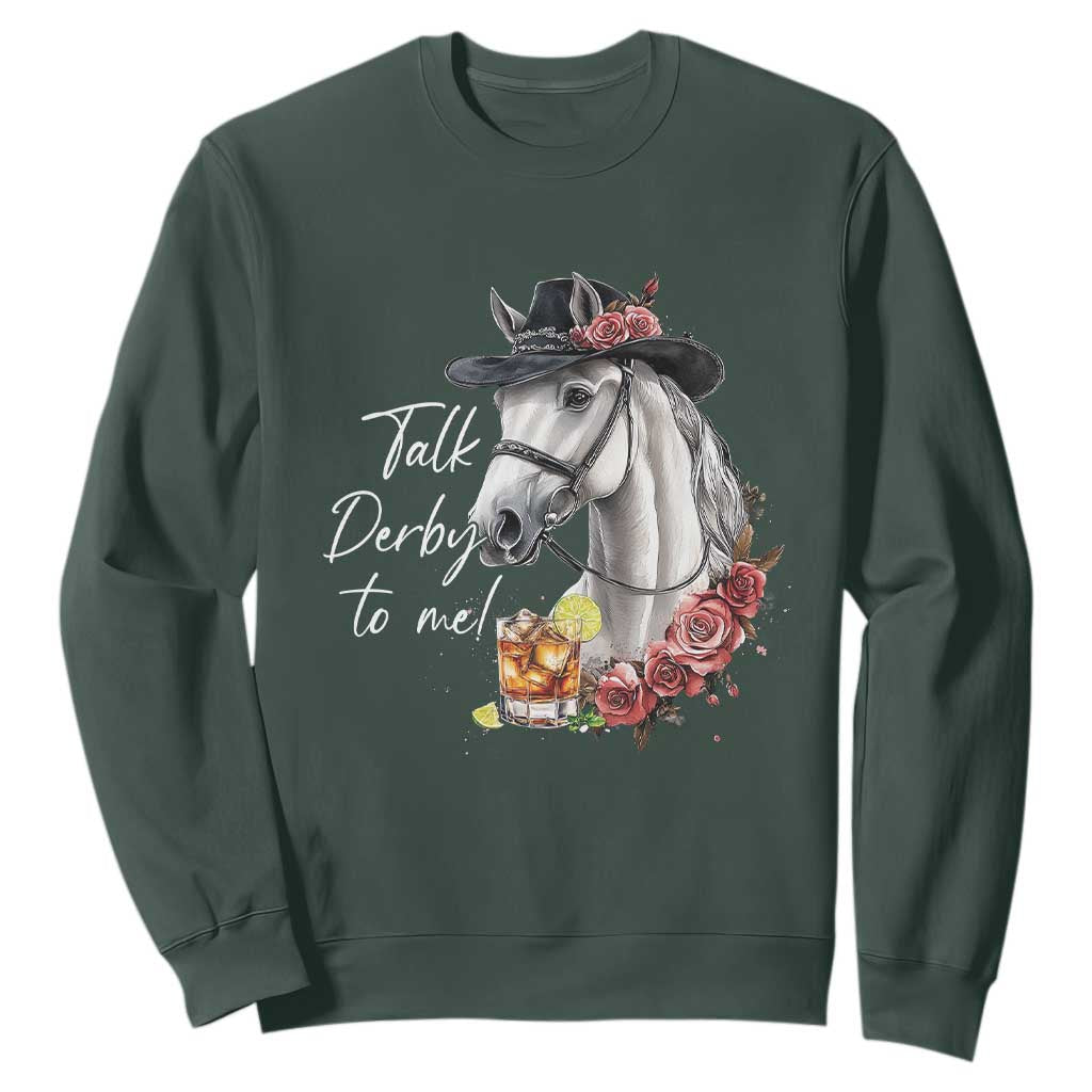 Funny Horse Lover Talk Derby To Me Sweatshirt TS11 Dark Forest Green Print Your Wear