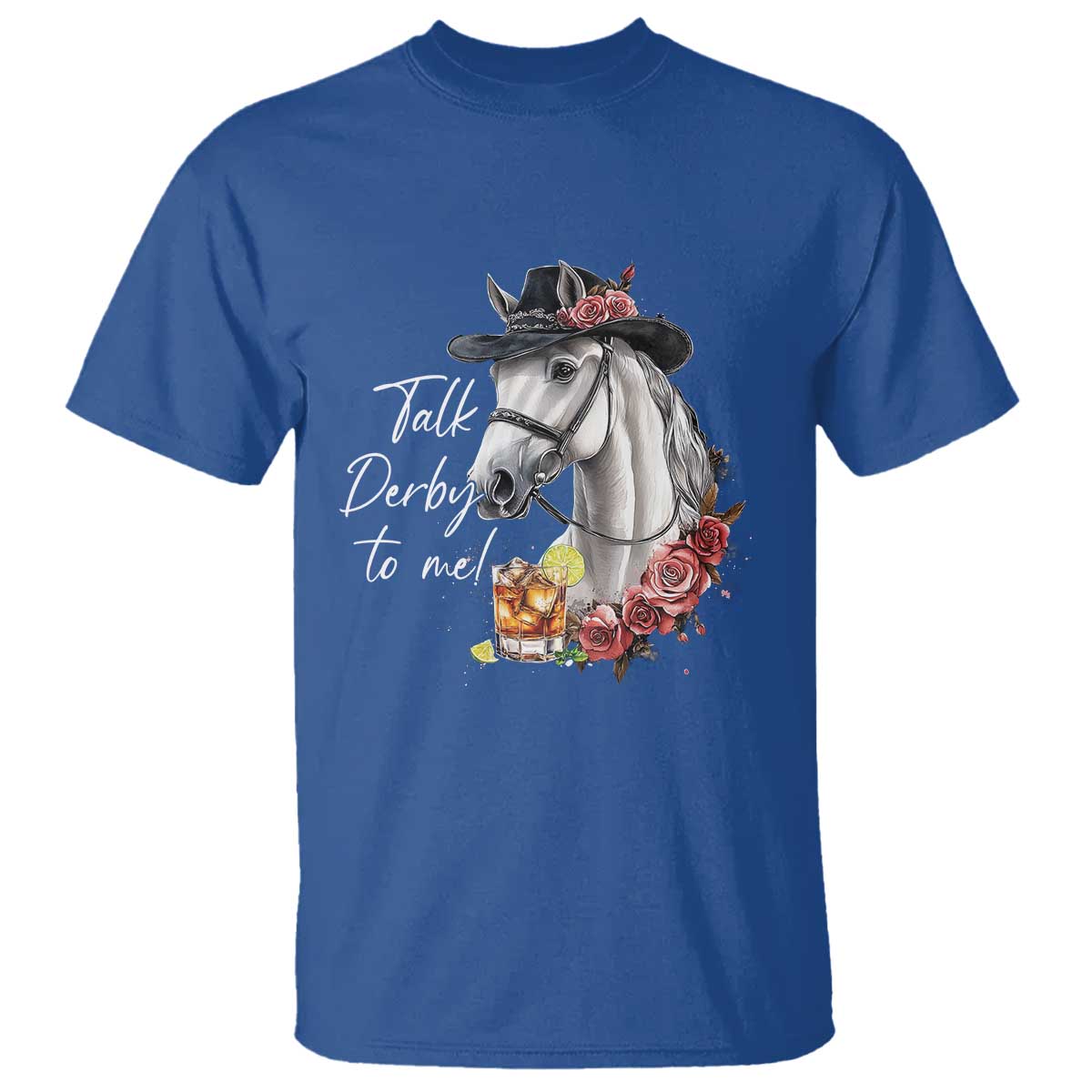 Funny Horse Lover Talk Derby To Me T Shirt TS11 Royal Blue Print Your Wear