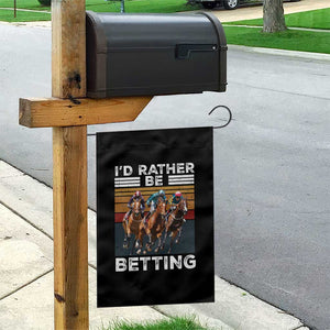 Funny Horse Race Betting Garden Flag I'd Rather Be Betting TS11 Print Your Wear