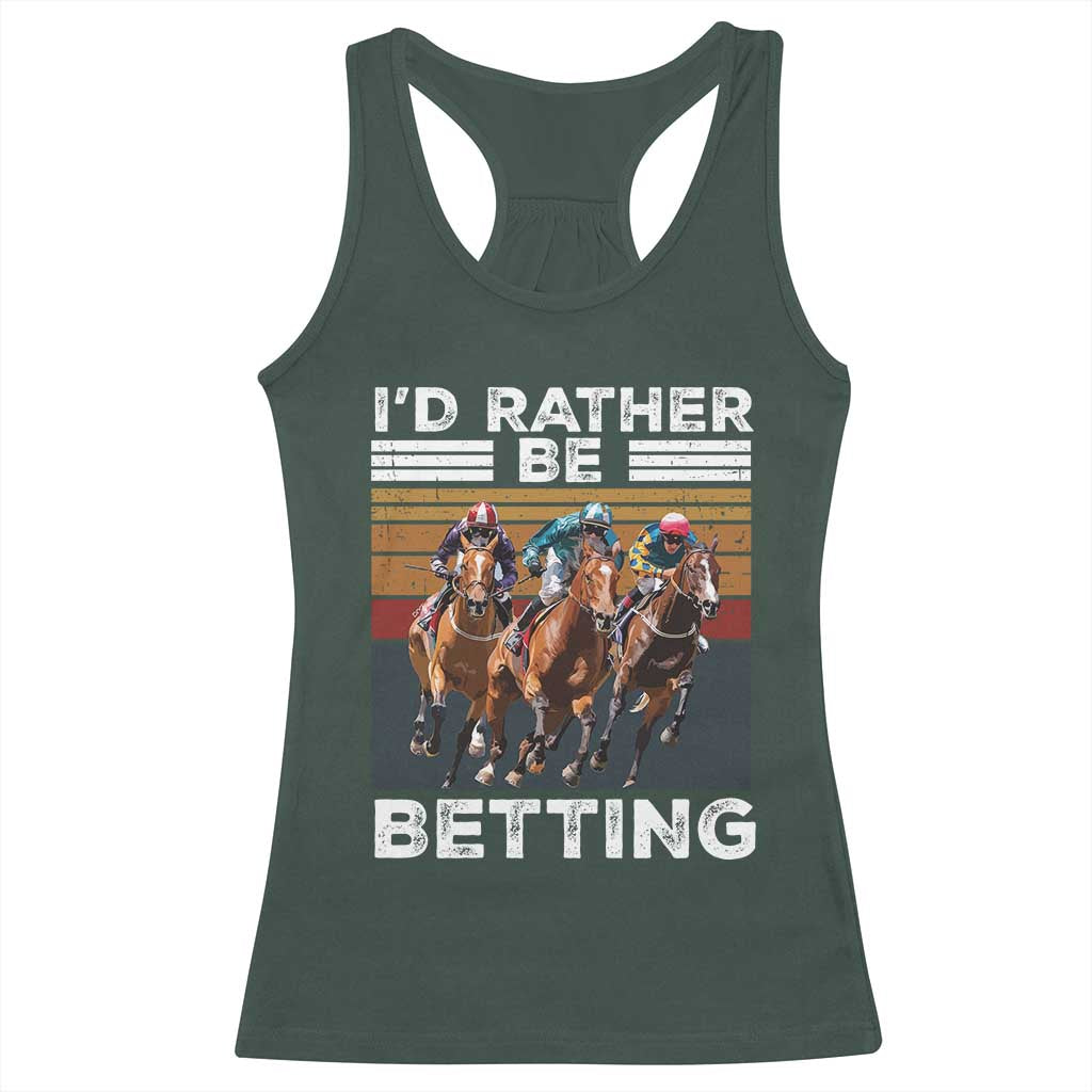 Funny Horse Race Betting Racerback Tank Top I'd Rather Be Betting TS11 Dark Forest Green Print Your Wear