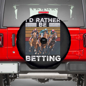 Funny Horse Race Betting Spare Tire Cover I'd Rather Be Betting TS11 Black Print Your Wear