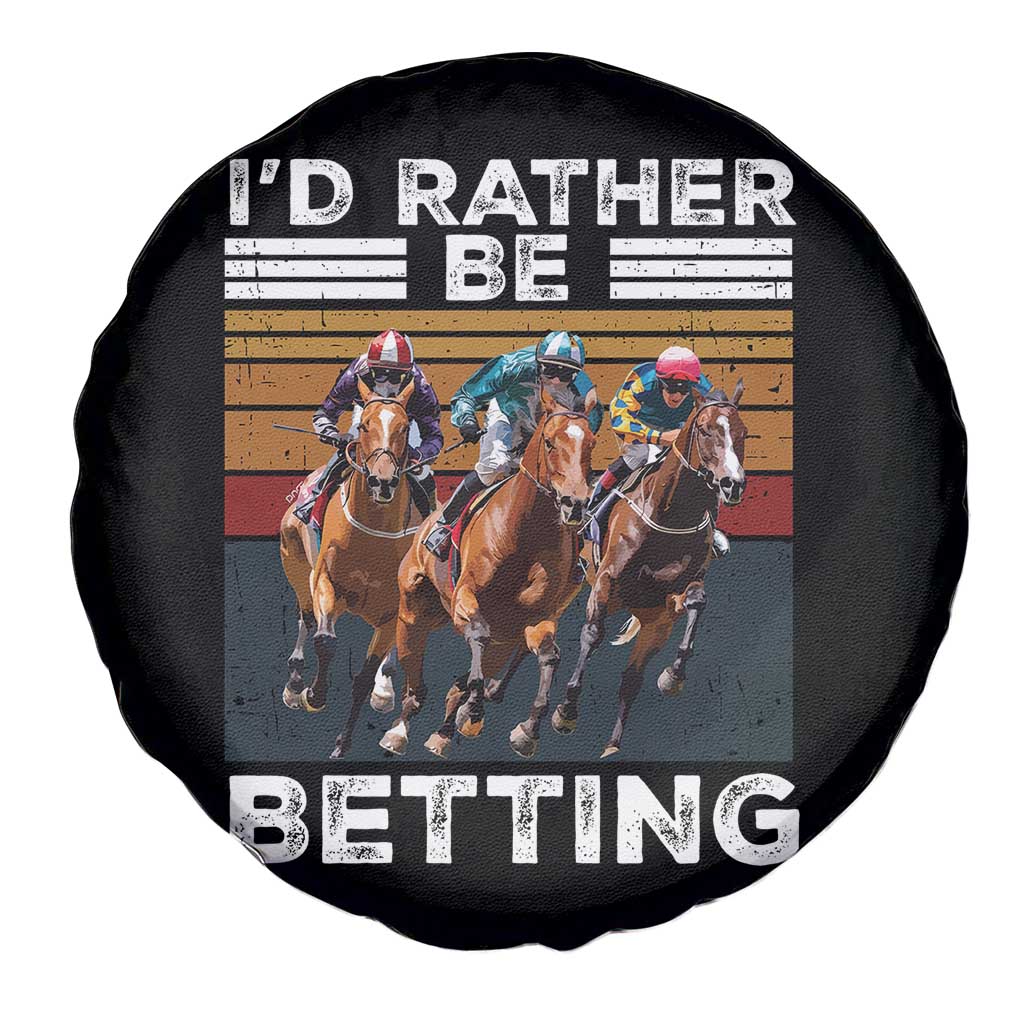 Funny Horse Race Betting Spare Tire Cover I'd Rather Be Betting TS11 Print Your Wear