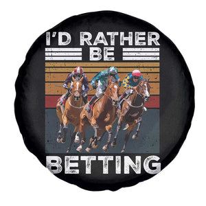 Funny Horse Race Betting Spare Tire Cover I'd Rather Be Betting TS11 Print Your Wear