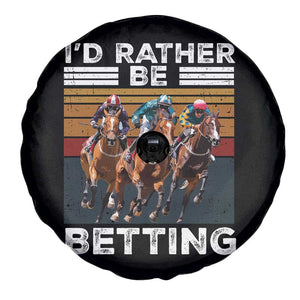 Funny Horse Race Betting Spare Tire Cover I'd Rather Be Betting TS11 Print Your Wear