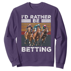 Funny Horse Race Betting Sweatshirt I'd Rather Be Betting TS11 Purple Print Your Wear