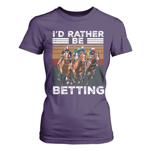 Funny Horse Race Betting T Shirt For Women I'd Rather Be Betting TS11 Purple Print Your Wear