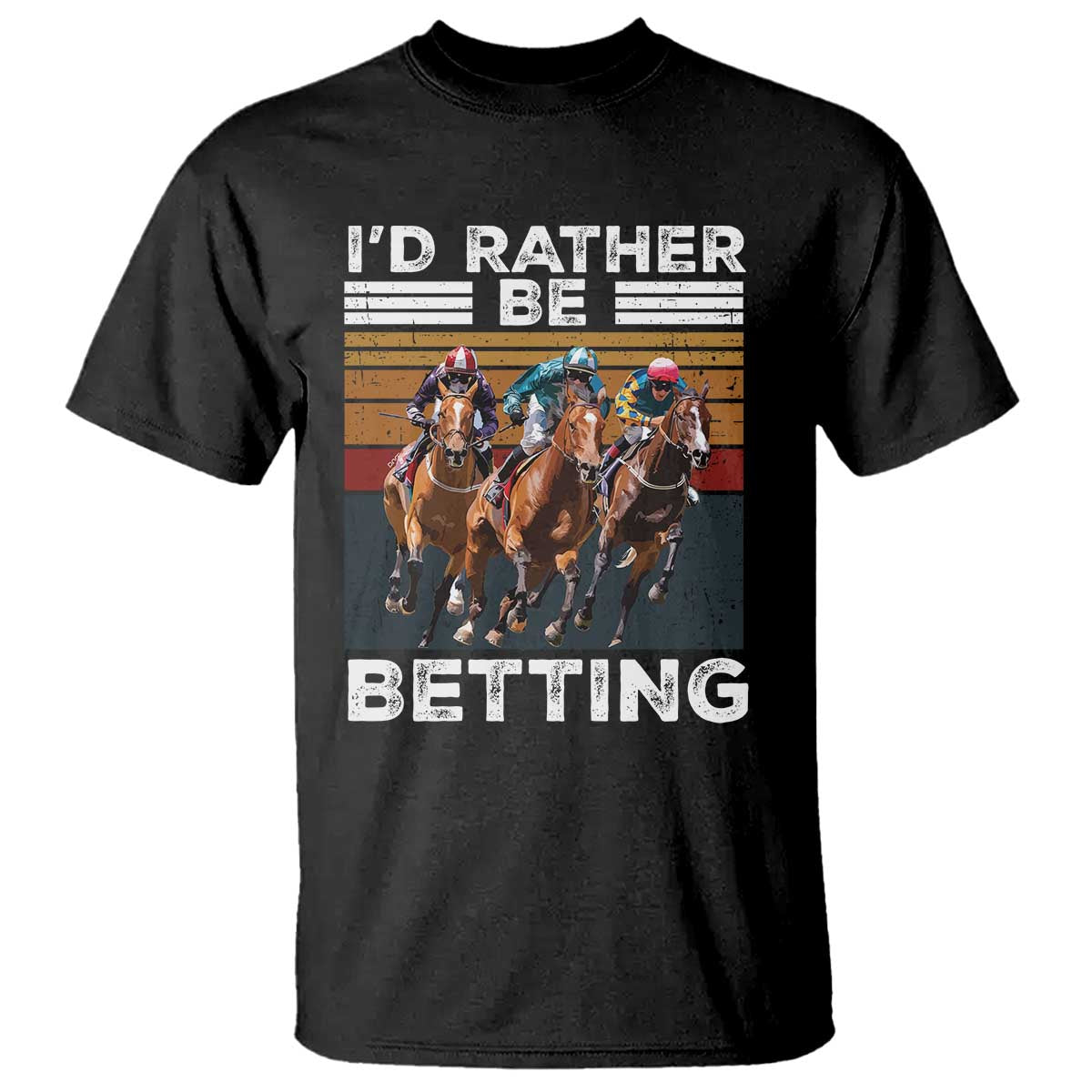 Funny Horse Race Betting T Shirt I'd Rather Be Betting TS11 Black Print Your Wear
