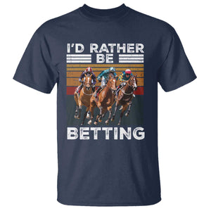 Funny Horse Race Betting T Shirt I'd Rather Be Betting TS11 Navy Print Your Wear