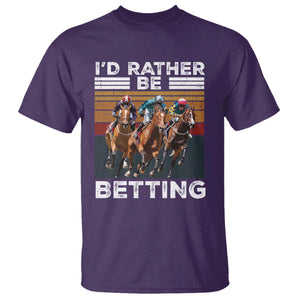 Funny Horse Race Betting T Shirt I'd Rather Be Betting TS11 Purple Print Your Wear