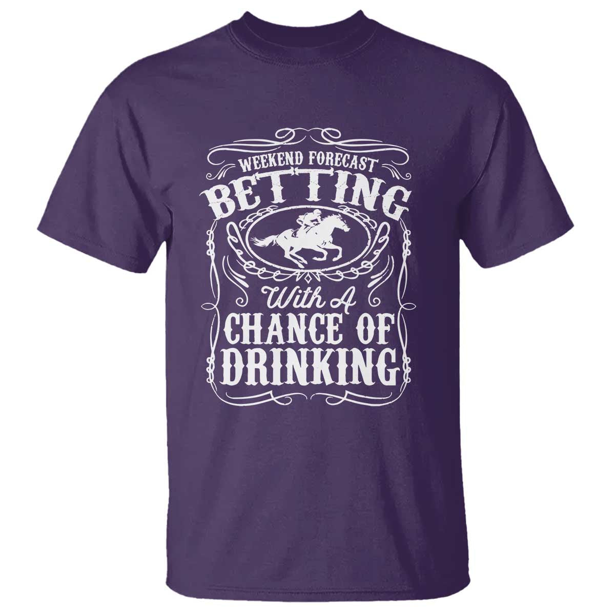 Funny Horse Race Betting T Shirt Weekend Forecast Betting With A Chance Of Drinking TS11 Purple Print Your Wear