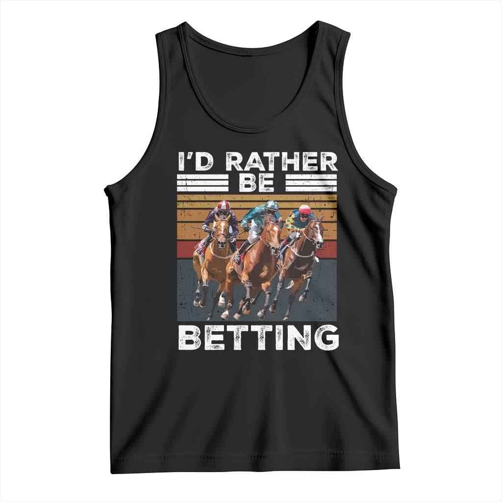 Funny Horse Race Betting Tank Top I'd Rather Be Betting TS11 Black Print Your Wear