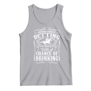 Funny Horse Race Betting Tank Top Weekend Forecast Betting With A Chance Of Drinking TS11 Athletic Heather Print Your Wear