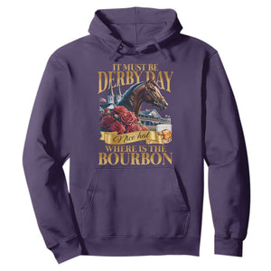 Funny Horse Racing Derby Day Hoodie It Must Be Derby Day Nice Hat Where Is The Bourbon TS11 Purple Print Your Wear