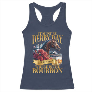 Funny Horse Racing Derby Day Racerback Tank Top It Must Be Derby Day Nice Hat Where Is The Bourbon TS11 Navy Print Your Wear