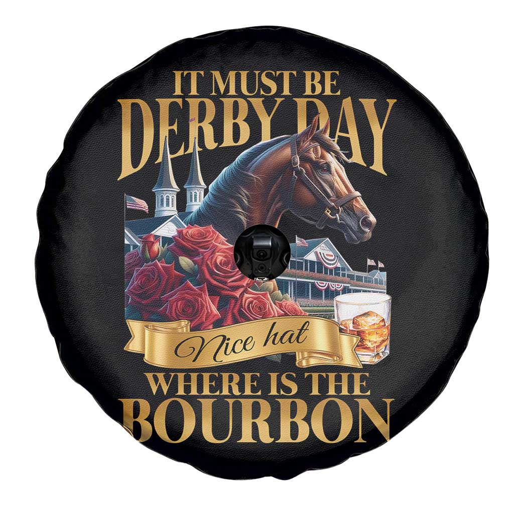 Funny Horse Racing Derby Day Spare Tire Cover It Must Be Derby Day Nice Hat Where Is The Bourbon TS11 Print Your Wear