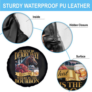 Funny Horse Racing Derby Day Spare Tire Cover It Must Be Derby Day Nice Hat Where Is The Bourbon TS11 Print Your Wear