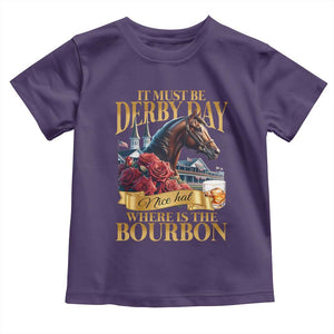 Funny Horse Racing Derby Day Toddler T Shirt It Must Be Derby Day Nice Hat Where Is The Bourbon TS11 Purple Print Your Wear