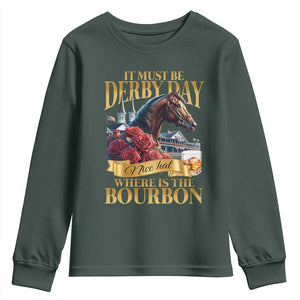 Funny Horse Racing Derby Day Youth Sweatshirt It Must Be Derby Day Nice Hat Where Is The Bourbon TS11 Dark Forest Green Print Your Wear