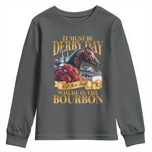 Funny Horse Racing Derby Day Youth Sweatshirt It Must Be Derby Day Nice Hat Where Is The Bourbon TS11 Dark Heather Print Your Wear