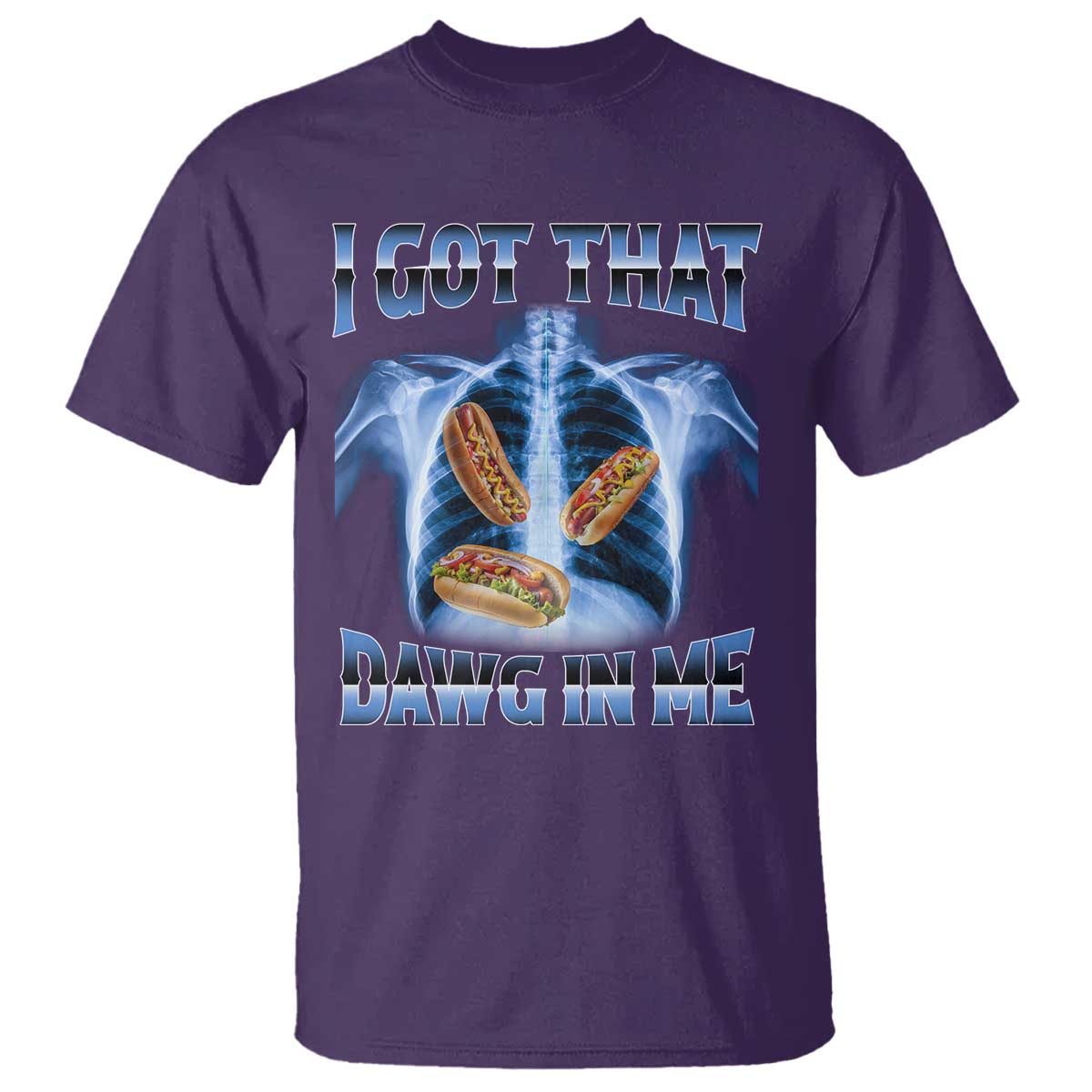 Funny Hot Dog Meme T Shirt I Got That Dawg In Me Hotdog Xray Humor TS11 Purple Print Your Wear