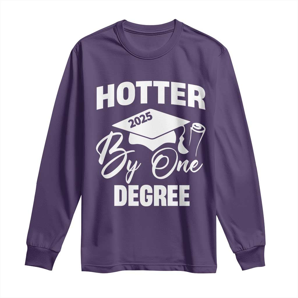 Funny Hotter By One Degree Graduation 2025 Long Sleeve Shirt TS11 Purple Print Your Wear