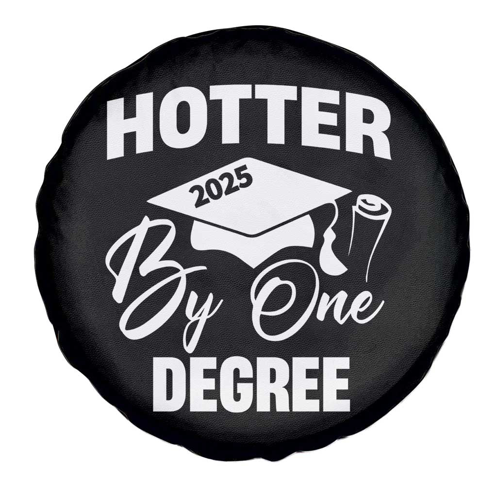 Funny Hotter By One Degree Graduation 2025 Spare Tire Cover TS11 Print Your Wear