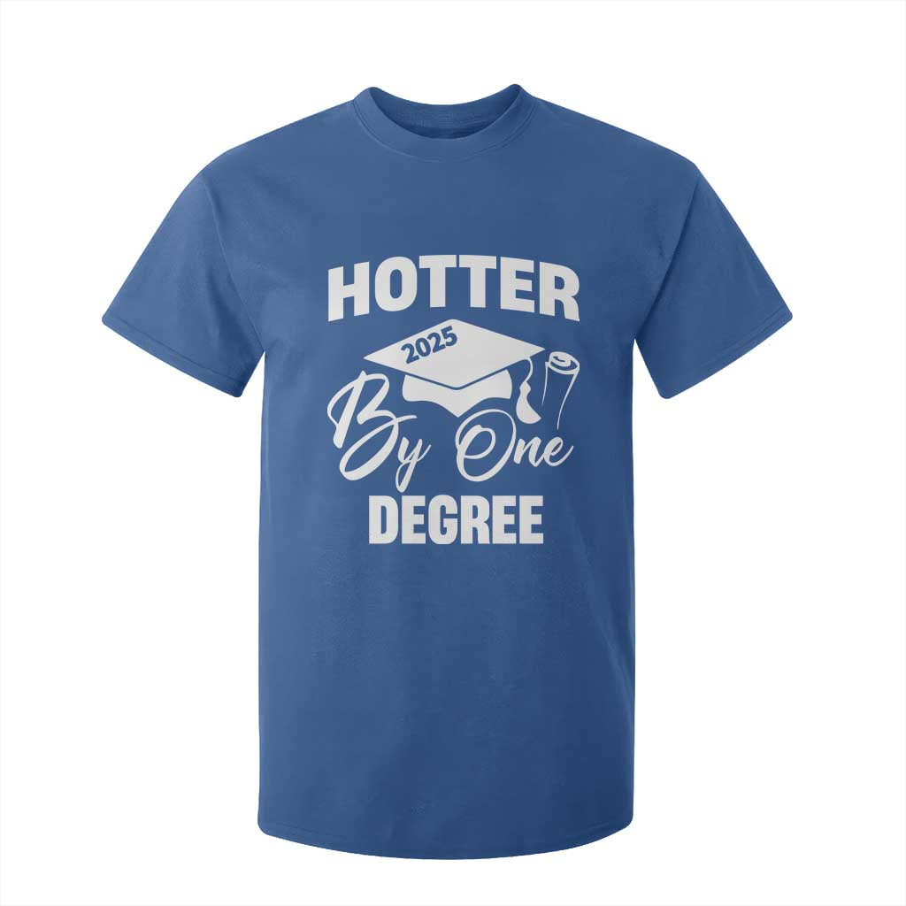 Funny Hotter By One Degree Graduation 2025 T Shirt For Kid TS11 Royal Blue Print Your Wear