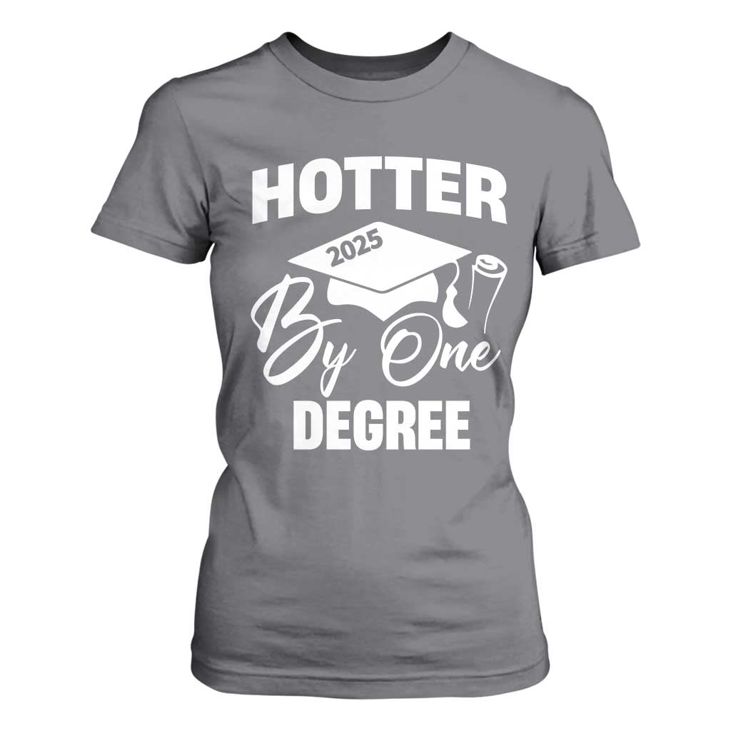 Funny Hotter By One Degree Graduation 2025 T Shirt For Women TS11 Charcoal Print Your Wear