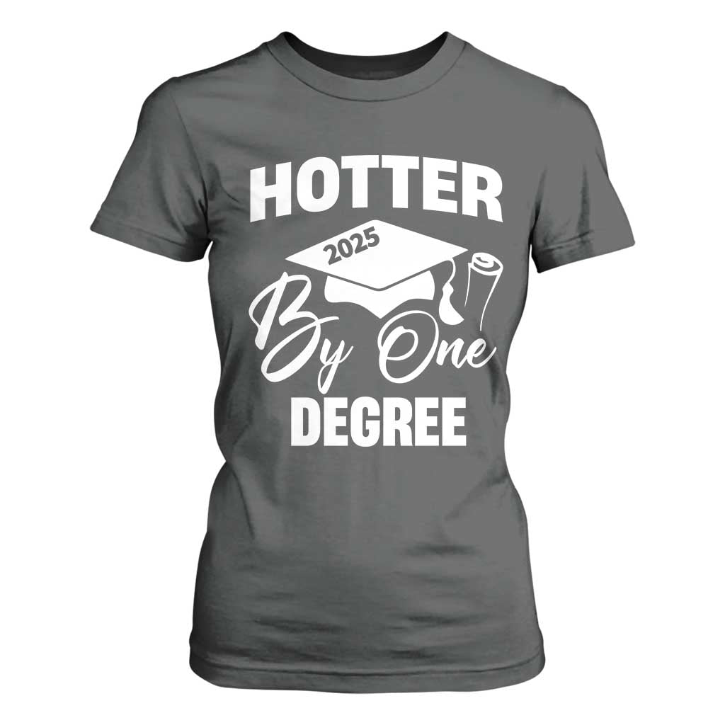 Funny Hotter By One Degree Graduation 2025 T Shirt For Women TS11 Dark Heather Print Your Wear