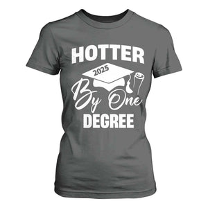 Funny Hotter By One Degree Graduation 2025 T Shirt For Women TS11 Dark Heather Print Your Wear