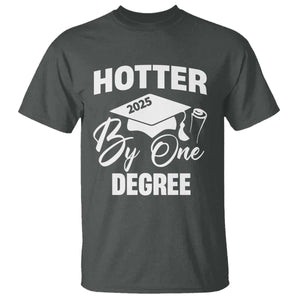 Funny Hotter By One Degree Graduation 2025 T Shirt TS11 Dark Heather Print Your Wear