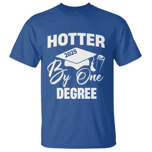 Funny Hotter By One Degree Graduation 2025 T Shirt TS11 Royal Blue Print Your Wear