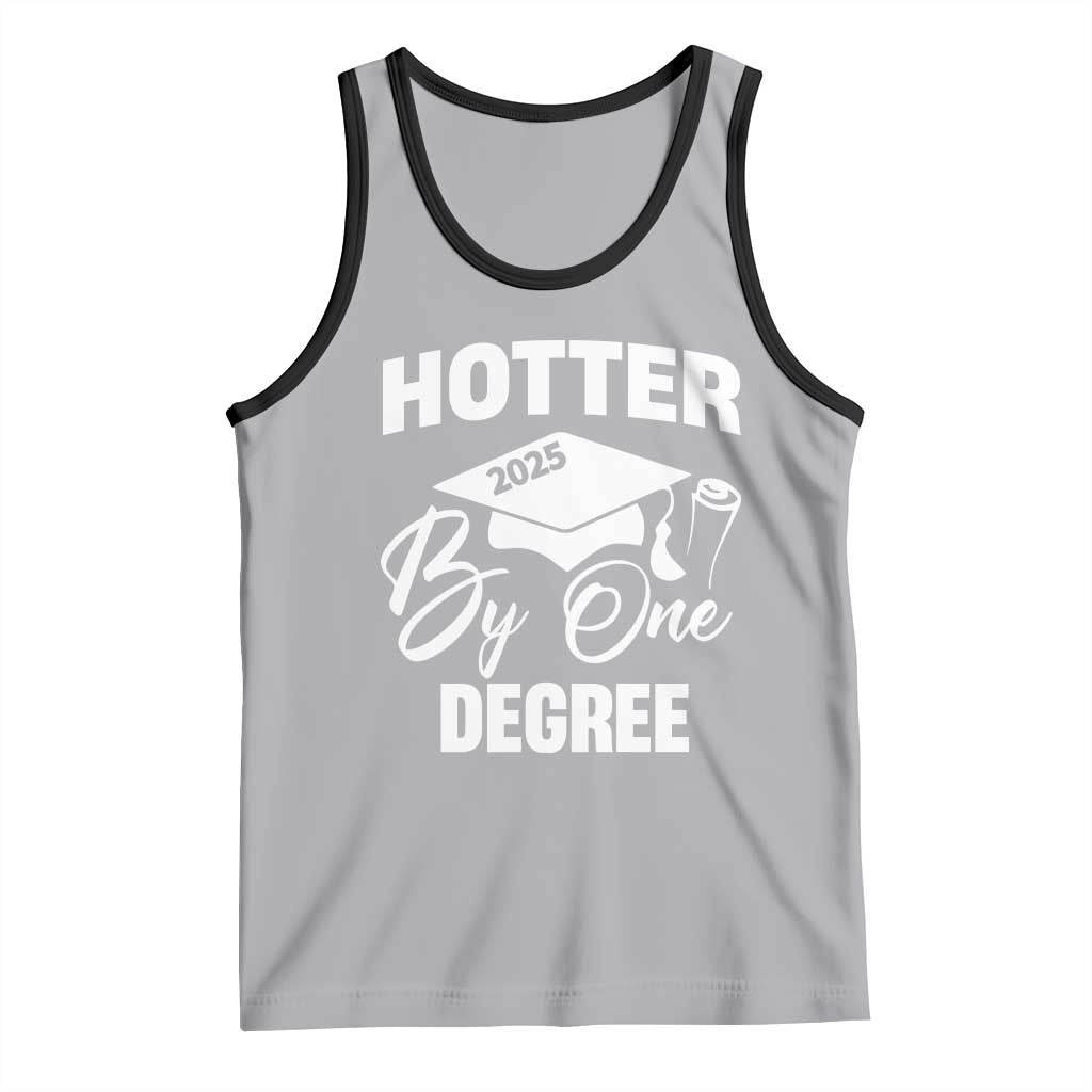 Funny Hotter By One Degree Graduation 2025 Tank Top TS11 Athletic Heather Black Print Your Wear