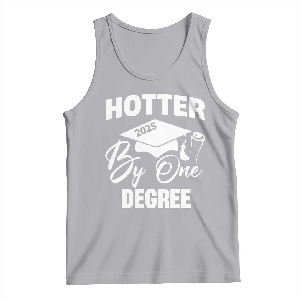 Funny Hotter By One Degree Graduation 2025 Tank Top TS11 Athletic Heather Print Your Wear