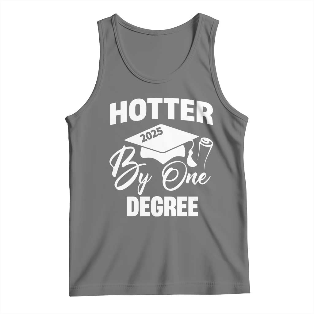 Funny Hotter By One Degree Graduation 2025 Tank Top TS11 Black Heather Print Your Wear