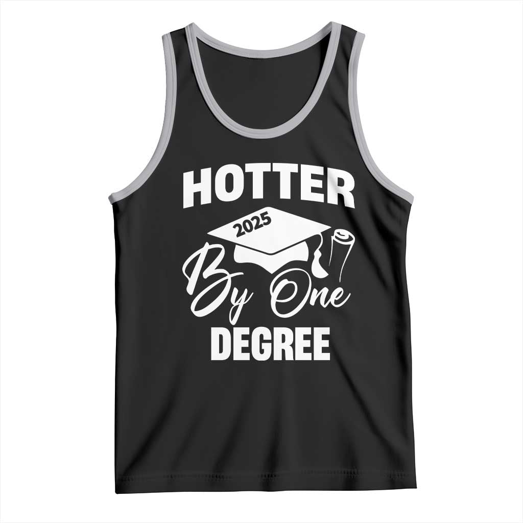 Funny Hotter By One Degree Graduation 2025 Tank Top TS11 Black Athletic Heather Print Your Wear