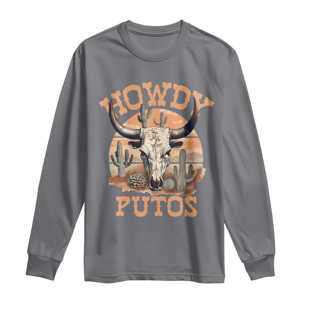 Funny Howdy Putos Long Sleeve Shirt Bull Skull Country Cowboy Western TS11 Charcoal Print Your Wear