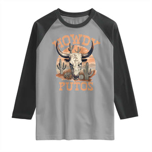 Funny Howdy Putos Raglan Shirt Bull Skull Country Cowboy Western TS11 Sport Gray Black Print Your Wear