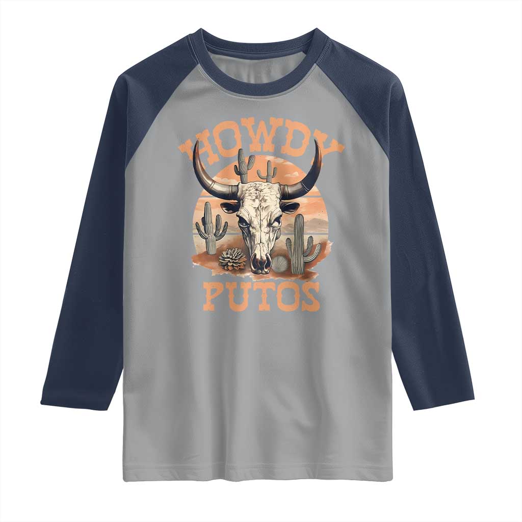 Funny Howdy Putos Raglan Shirt Bull Skull Country Cowboy Western TS11 Sport Gray Navy Print Your Wear